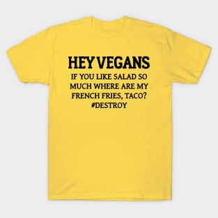 Hey Vegans T-Shirt